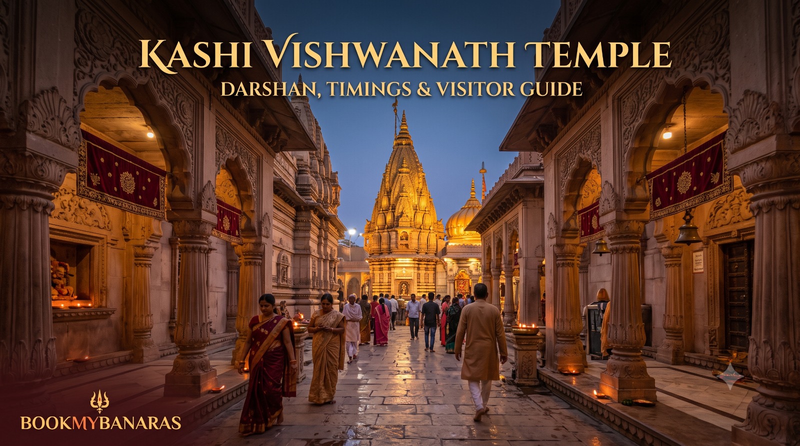 Kashi Vishwanath Temple Guide: Darshan, Timings & Visitor Information